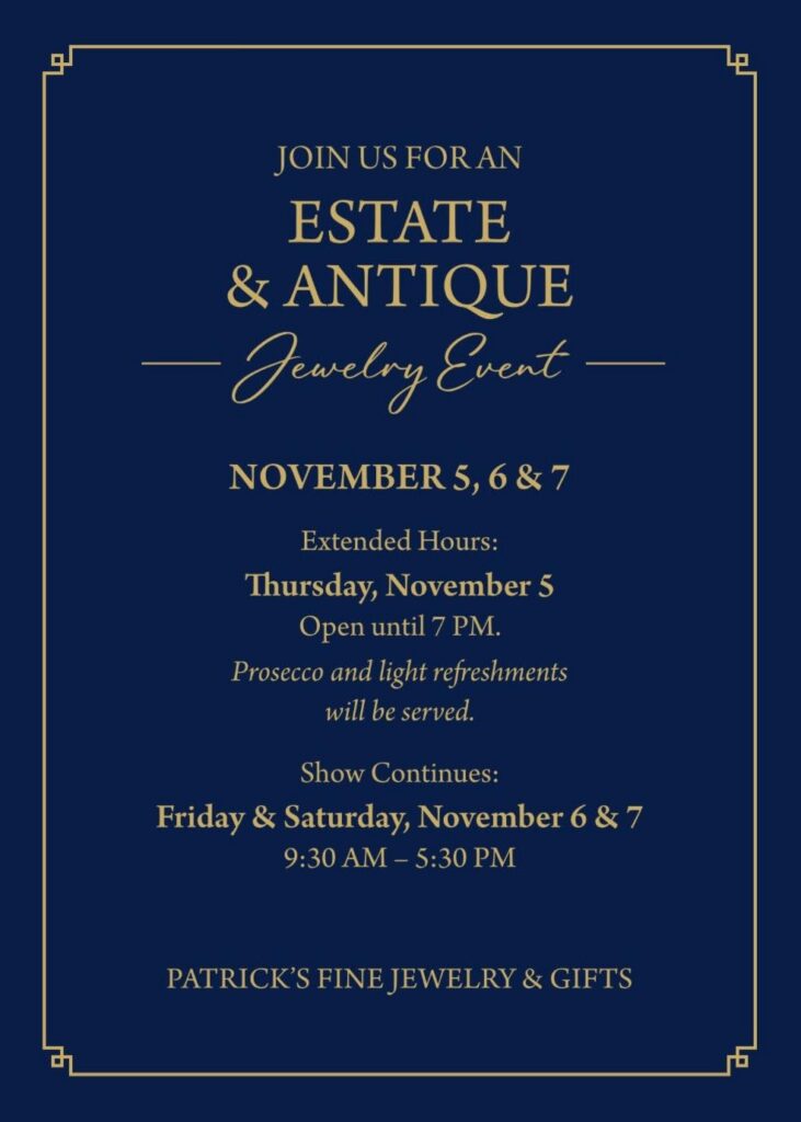 Estate & Antique Jewelry Event at Patrick’s Fine Jewelry